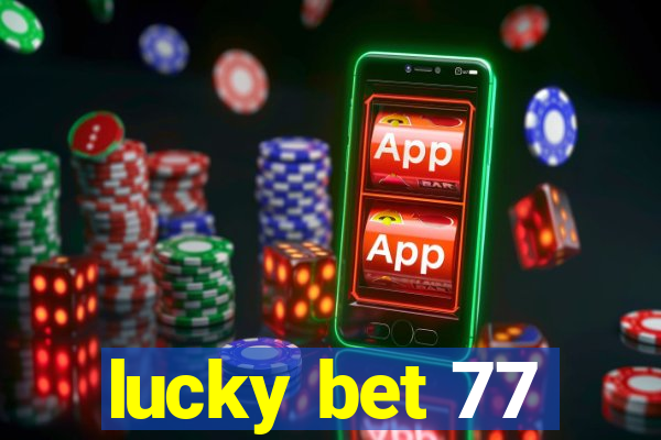 lucky bet 77